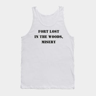 Fort Lost in the Woods, Misery / Fort Leonard Wood, Missouri Tank Top